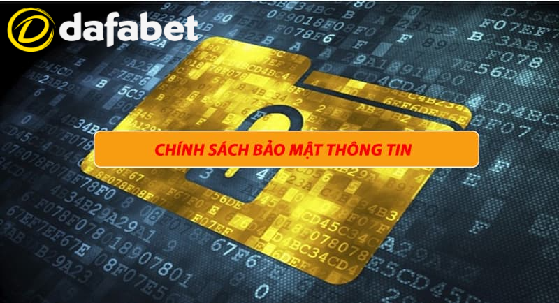 Giới thiệu đôi nét về chính sách bảo vệ quyền riêng tư Dafabet 